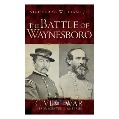 "The Battle of Waynesboro" - "" ("Williams Richard G. Jr.")