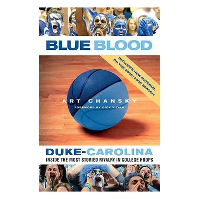 "Blue Blood: Duke-Carolina: Inside the Most Storied Rivalry in College Hoops" - "" ("Chansky Art