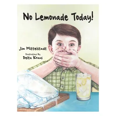 "No Lemonade Today!" - "" ("Mittlelstadt Jim")