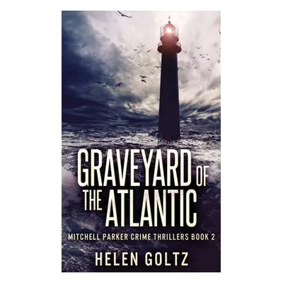 "Graveyard Of The Atlantic" - "" ("Goltz Helen")