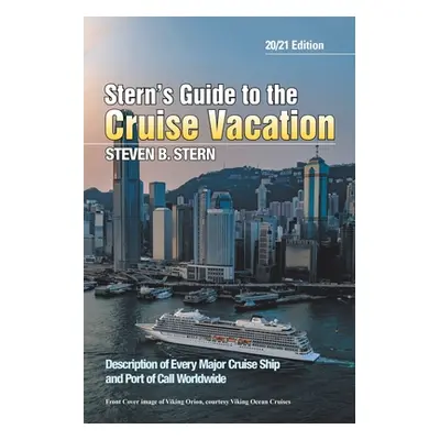 "Stern's Guide to the Cruise Vacation: 20/21 Edition" - "" ("Stern Steven B.")