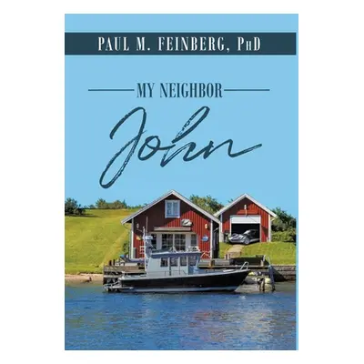 "My Neighbor John" - "" ("Feinberg Paul M.")