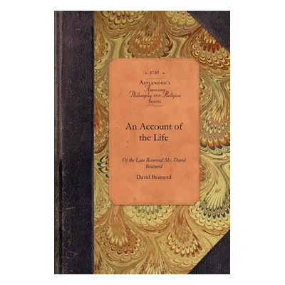 "Account of Life of REV David Brainerd: Minister of the Gospel, Missionary to the Indians, from 