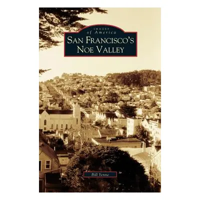 "San Francisco's Noe Valley" - "" ("Yenne Bill")