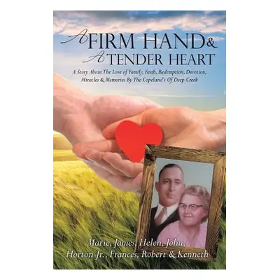 "A Firm Hand & A Tender Heart" - "" ("The Copeland's of Deep Creek")