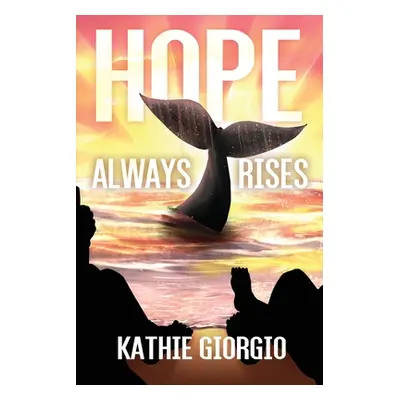 "Hope Always Rises" - "" ("Giorgio Kathie")