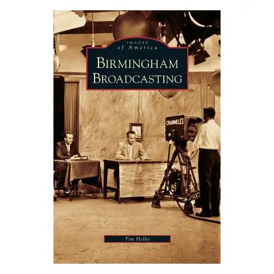 "Birmingham Broadcasting" - "" ("Hollis Tim")