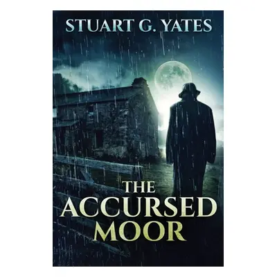 "The Accursed Moor" - "" ("Yates Stuart G.")