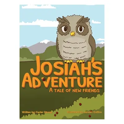 "Josiah's Adventure: A Tale of New Friends" - "" ("Dewey Carter")