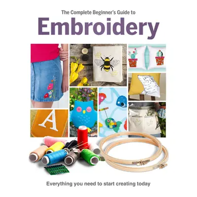 "The Complete Beginner's Guide to Embroidery" - "" ("Clemo Esme")