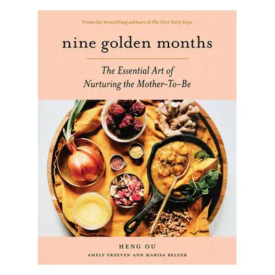 "Nine Golden Months: The Essential Art of Nurturing the Mother-To-Be" - "" ("Ou Heng")