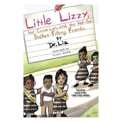 "Little Lizzy, Her Cousin Lori, and the Not-So-Bucket-Filling Friends" - "" ("Caesar Liz")