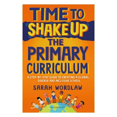 "Time to Shake Up the Primary Curriculum" - "A step-by-step guide to creating a global, diverse 