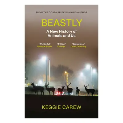 "Beastly" - "A New History of Animals and Us" ("Carew Keggie")