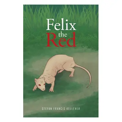 "Felix the Red" - "" ("Kelleher Stefan Francis")