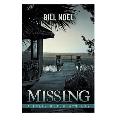 "Missing: A Folly Beach Mystery" - "" ("Noel Bill")