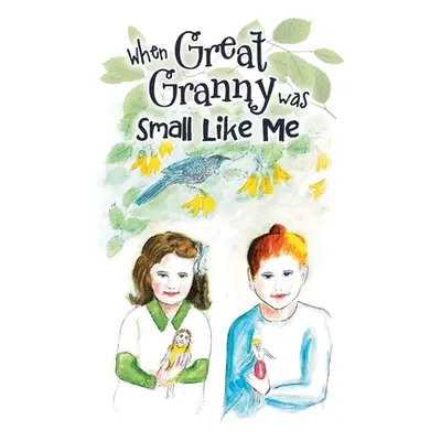 "When Great Granny was Small Like Me" - "" ("Love Alice")