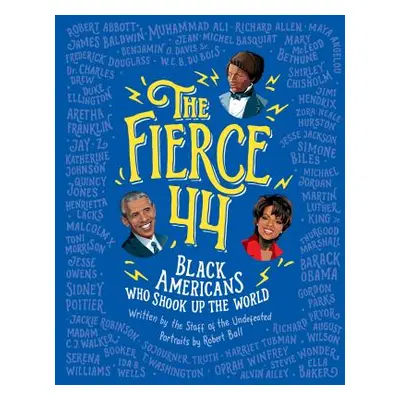 "The Fierce 44: Black Americans Who Shook Up the World" - "" ("Ball Robert")