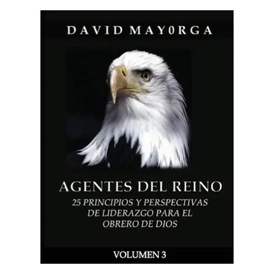 "Agentes del Reino Volumen 3" - "" ("Mayorga David")