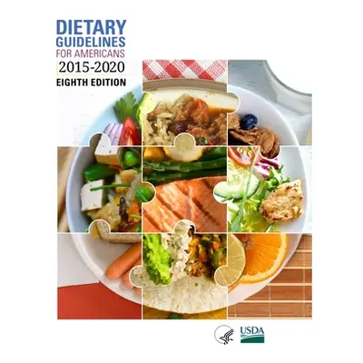 "Dietary Guidelines for Americans, 2015-2020 Eighth Edition" - "" ("Office of Disease Prevention