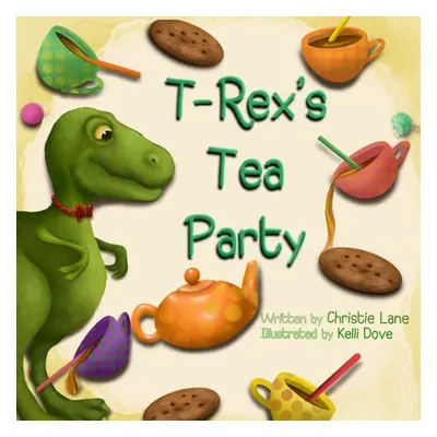 "T-Rex's Tea Party" - "" ("Dove Kelli")