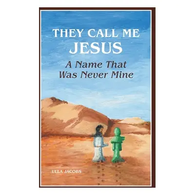 "They Call Me Jesus: A Name That Was Never Mine" - "" ("Jacobs Ulla")