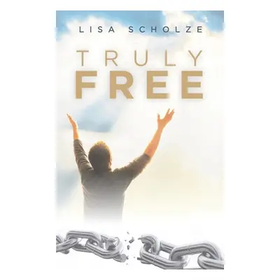 "Truly Free" - "" ("Scholze Lisa")