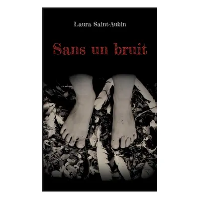 "Sans un bruit" - "" ("Saint-Aubin Laura")