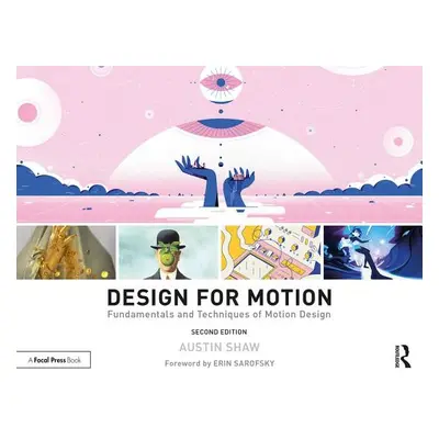 "Design for Motion: Fundamentals and Techniques of Motion Design" - "" ("Shaw Austin")