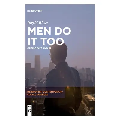 "Men Do It Too: Opting Out and in" - "" ("Biese Ingrid")