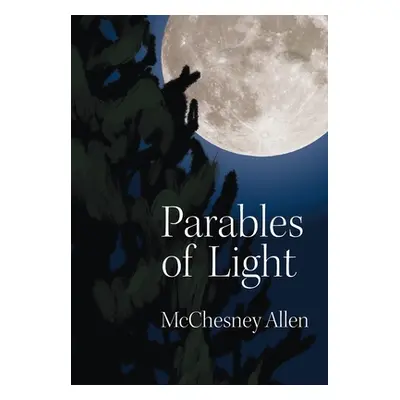 "Parables of Light" - "" ("Allen McChesney")