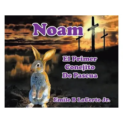 "Noam El Primer Conejito De Pascua" - "" ("Lacerte Emile B. Jr.")