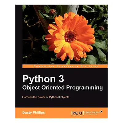 "Python 3 Object Oriented Programming" - "" ("Phillips Dusty")