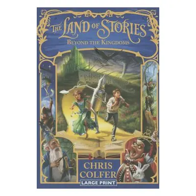 "The Land of Stories: Beyond the Kingdoms" - "" ("Colfer Chris")