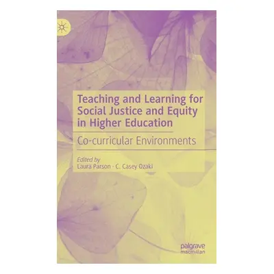 "Teaching and Learning for Social Justice and Equity in Higher Education: Co-Curricular Environm