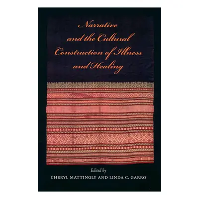 "Narrative and the Cultural Construction of Illness and Healing" - "" ("Mattingly Cheryl")