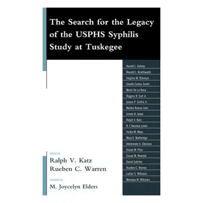 "The Search for the Legacy of the USPHS Syphilis Study at Tuskegee: Reflective Essays Based upon