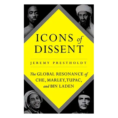 "Icons of Dissent: The Global Resonance of Che, Marley, Tupac and Bin Laden" - "" ("Prestholdt J