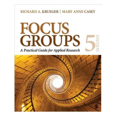 "Focus Groups: A Practical Guide for Applied Research" - "" ("Krueger Richard A.")