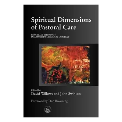 "Spiritual Dimensions of Pastoral Care: Practical Theology in a Multidisciplinary Context" - "" 