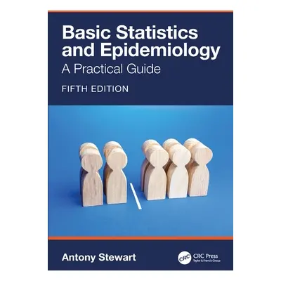 "Basic Statistics and Epidemiology: A Practical Guide" - "" ("Stewart Antony")