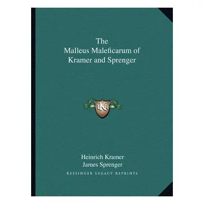 "The Malleus Maleficarum of Kramer and Sprenger" - "" ("Kramer Heinrich")