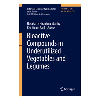 "Bioactive Compounds in Underutilized Vegetables and Legumes" - "" ("Murthy Hosakatte Niranjana"