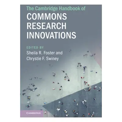 "The Cambridge Handbook of Commons Research Innovations" - "" ("Foster Sheila R.")