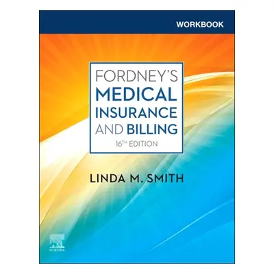 "Workbook for Fordney's Medical Insurance and Billing" - ""