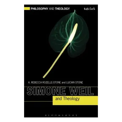 "Simone Weil and Theology" - "" ("Rozelle-Stone A. Rebecca")