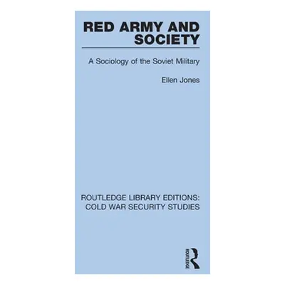 "Red Army and Society: A Sociology of the Soviet Military" - "" ("Jones Ellen")