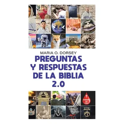 "Preguntas Y Respuestas De La Biblia 2.0" - "" ("Dorsey Maria O.")