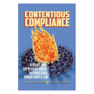 "Contentious Compliance: Dissent and Repression Under International Human Rights Law" - "" ("Con