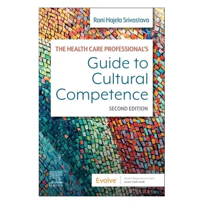 "The Health Care Professional's Guide to Cultural Competence" - "" ("Srivastava Rani")